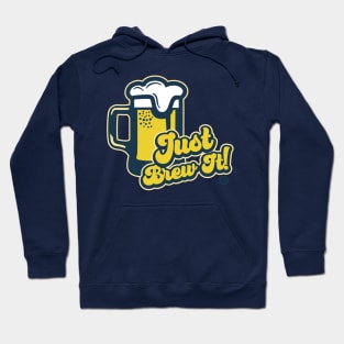 JUST BREW IT Hoodie